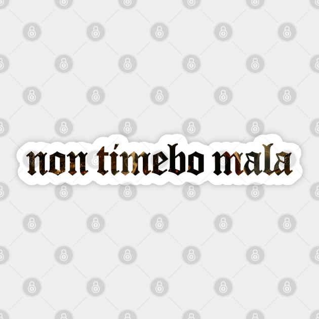 Non Timebo Mala - I Will Fear No Evil Sticker by overweared